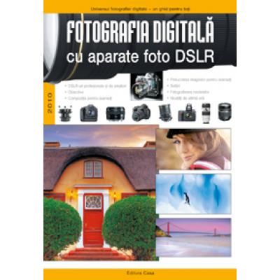 Fotografia digitala cu aparate foto DSLR
